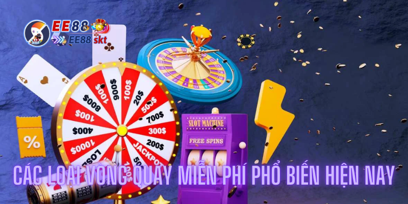 Cập Nhật Thông Tin Vòng Quay Miễn Phí Và Tiền Thưởng Nạp Lại 2 Các loại vòng quay miễn phí phổ biến hiện nay