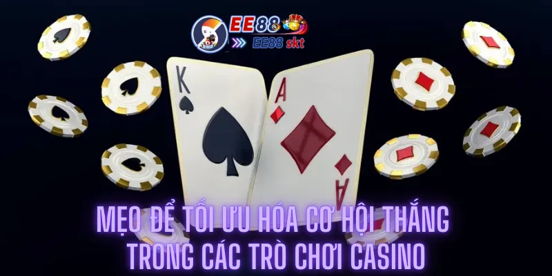 Mẹo Để Tối Ưu Hóa Cơ Hội Thắng Trong Các Trò Chơi Casino 1 Mẹo Để Tối Ưu Hóa Cơ Hội Thắng Trong Các Trò Chơi Casino